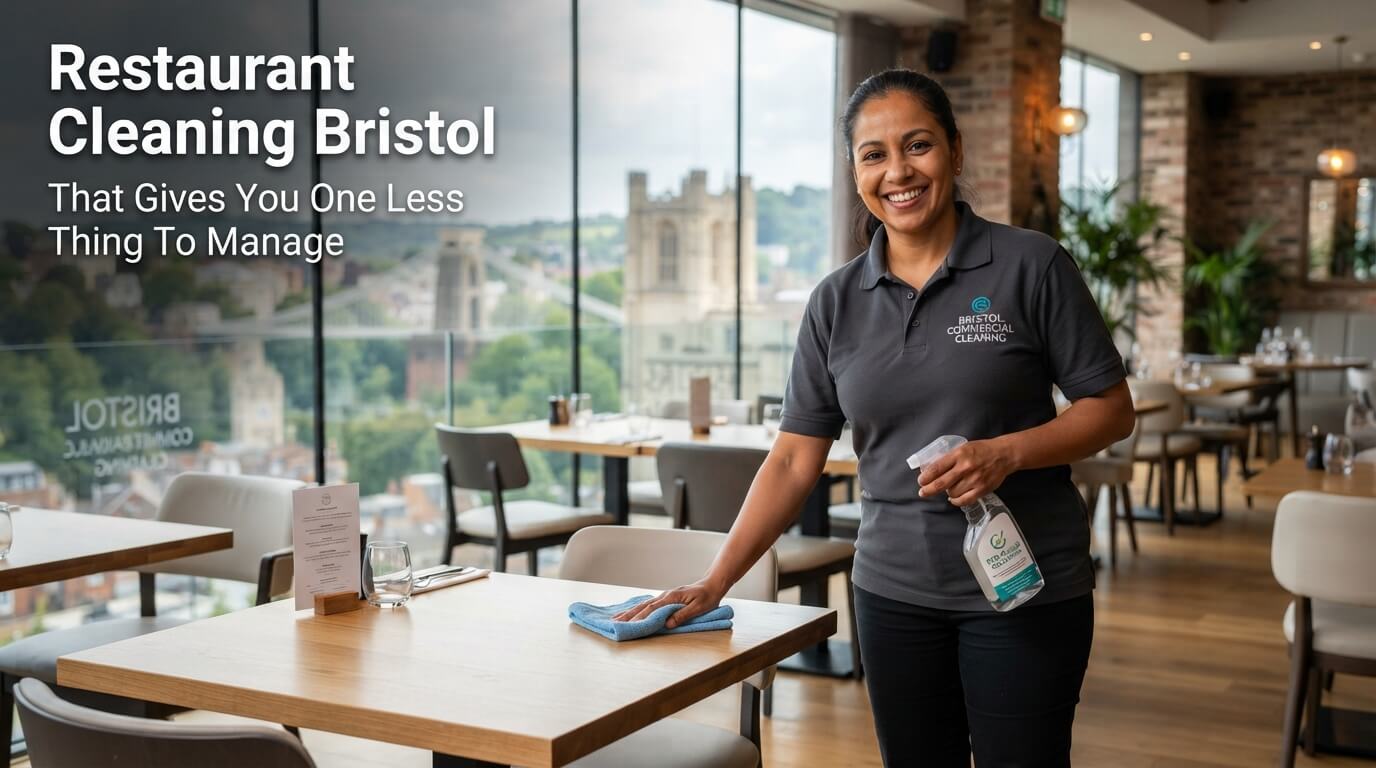 Restaurant Cleaning Bristol That Gives You One Less Thing To Manage
